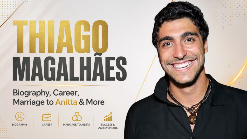 Thiago Magalhães smiling in a feature image highlighting his biography, career, marriage to Anitta, and personal achievements.